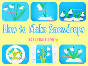 How to Make Snowdrops